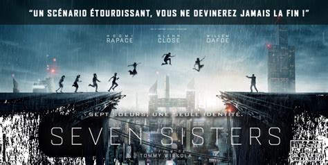 Cinéma Seven Sisters La Dystopie à Ne Pas Rater