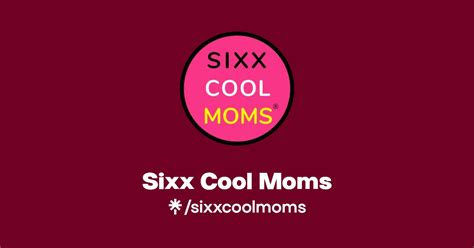 Sixx Cool Moms Instagram Facebook Tiktok Linktree