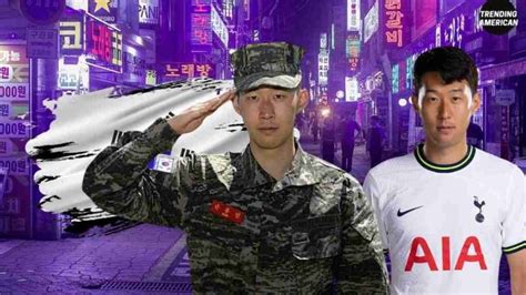 Son Heung Min Before And After The Military Service Trending American