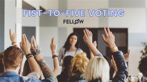Fist To Five Voting 101 Free Template Fellowapp