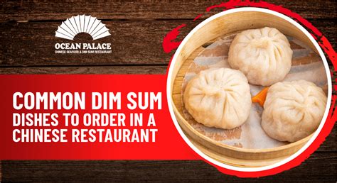 Common Dim Sum Dishes To Order In A Chinese Restaurant Ocean Palace