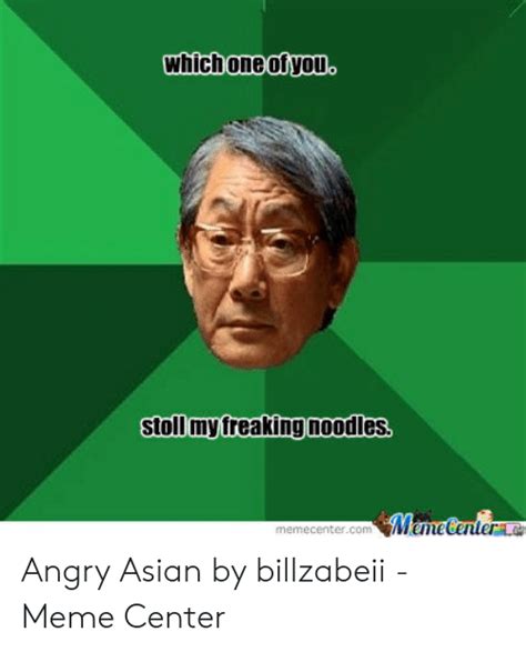 Which One Of You Stollmyfreaking Noodles Mamecenter Memecentercom Angry
