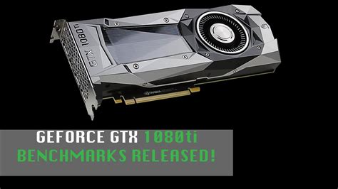 Nvidia Geforce Gtx 1080 Ti Benchmarks Revealed Youtube