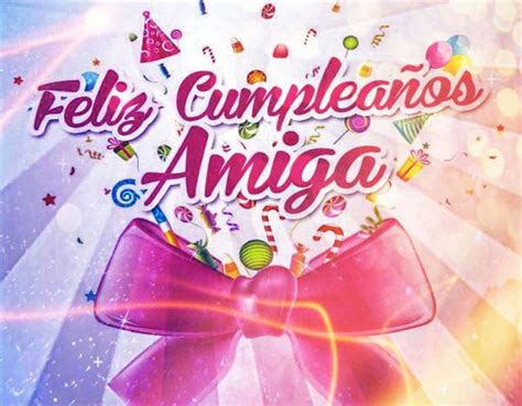 Feliz Cumpleaños Amiga Te Quiero Mucho Frases De Cumpleanos Para Una