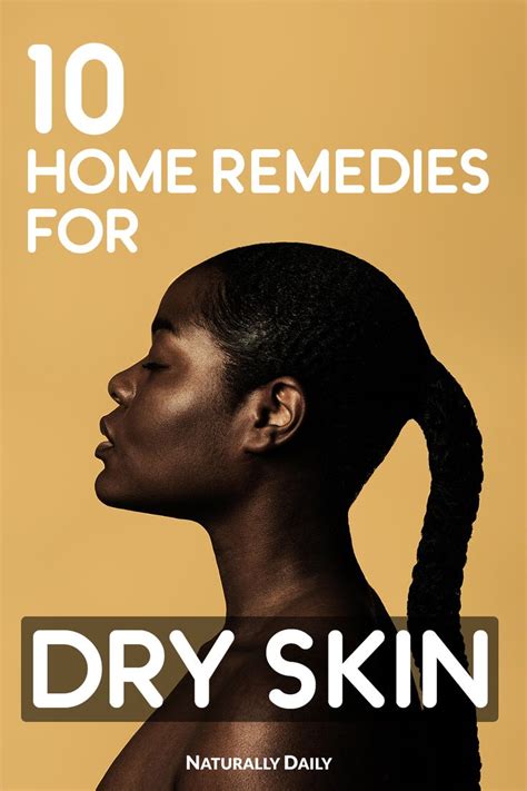 10 Home Remedies For Dry Skin And How To Use Them Dry Skin Remedies