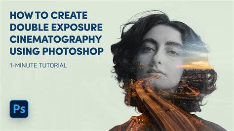 Photoshop Tutorial How To Create Double Exposure Cinematograph