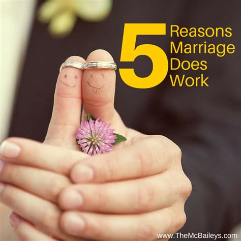 5 Reasons Marriage Does Work The Mcbaileys Marriage Reasons Work