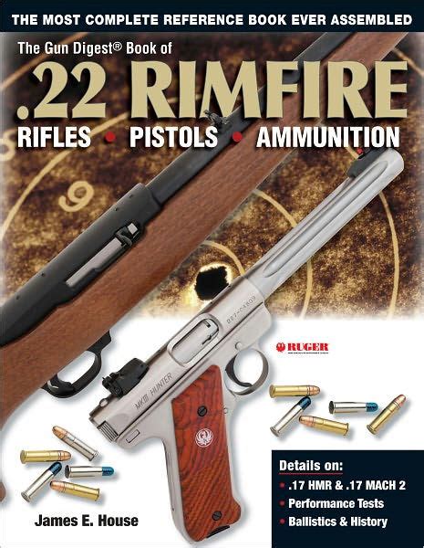 Gun Digest Book Of 22 Rimfire Riflespistolsammunition By James E