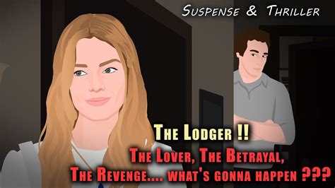 The Lover The Betrayal The Revenge Whats Gonna Happen The Lodger Suspense Thriller