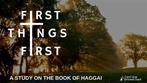 Haggai First Things First Part 1 Forest Grove Reformed Church