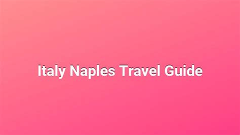 Italy Naples Travel Guide Exquisite Goods