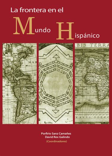La Frontera En El Mundo Hispánico Libros De Universidades