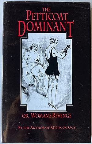 Petticoat Dominant Woman S Revenge Abebooks