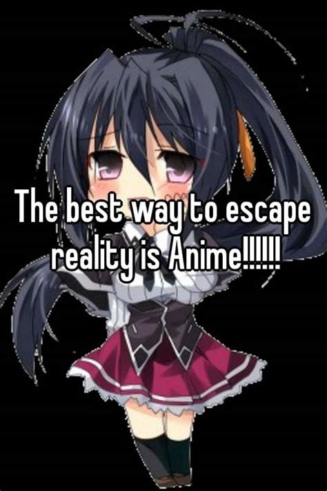 The Best Way To Escape Reality Is Anime