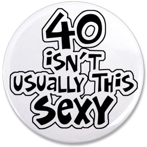 If you don't get any respect when you're 40, it means that you're also a parent. Funny 40th Birthday Quotes. QuotesGram