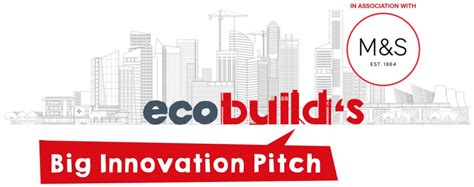 Ecobuilds Big Innovation Pitch Launches Call For Entries To Find The
