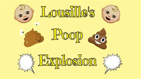 Lousilles Poop Explosion Youtube