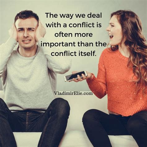 The Way We Deal With A Conflict Is Often More Important Than The