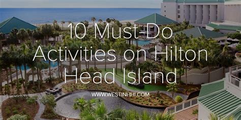 10 Must Do Activities For Your Trip To Hilton Head Island The Adventure Starts Here At The We