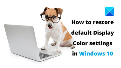 How To Restore Default Display Color Settings In Windows 10 Youtube