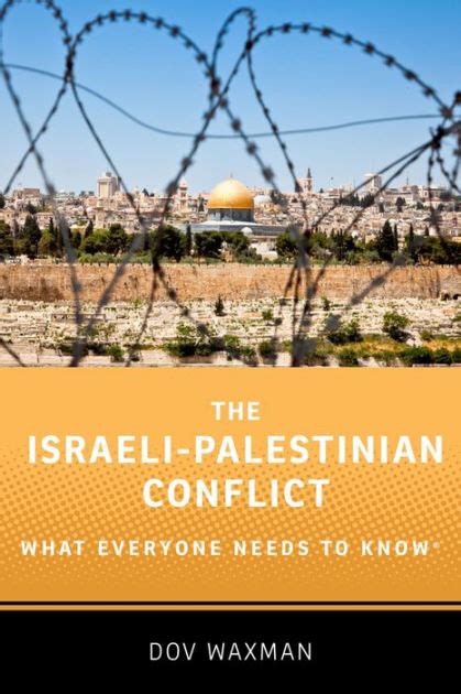 The Israeli Palestinian Conflict What Everyone Needs To Know By Dov