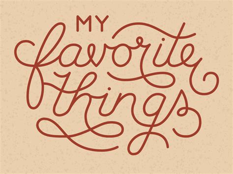 My Favorite Things Type By Sara Lucaelo On Dribbble