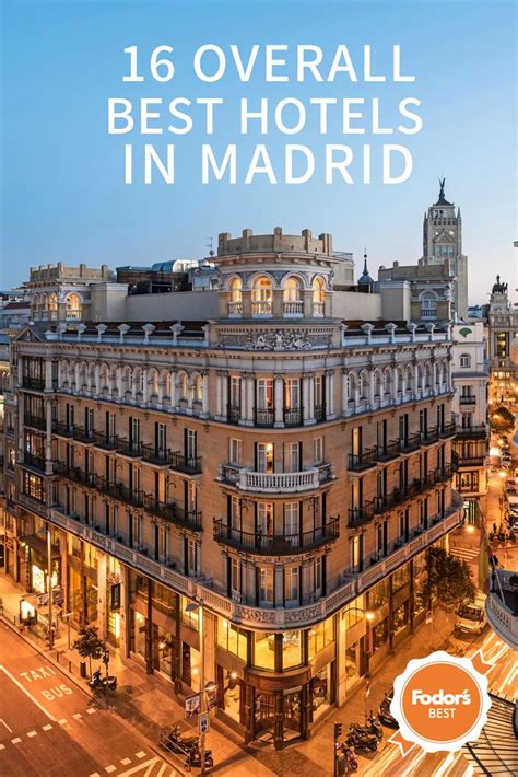 The Best Hotels In Madrid Madrid Spain Europe Hotels Travel