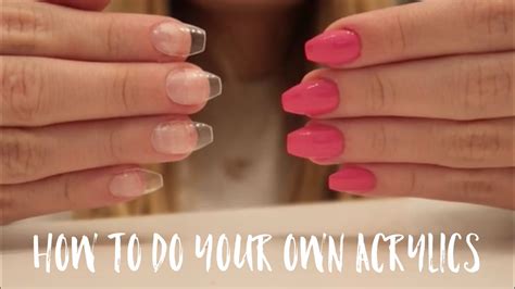 How To Do Your Own Acrylic Nails At Home Youtube