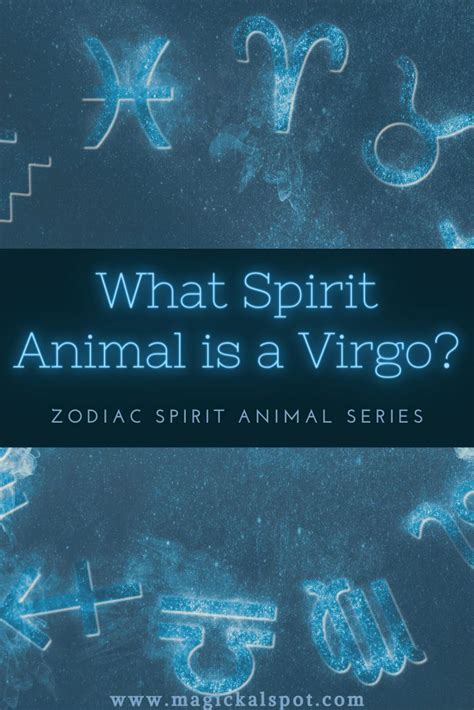 What Spirit Animal Is A Virgo Zodiac Spirit Animals Series Spirit