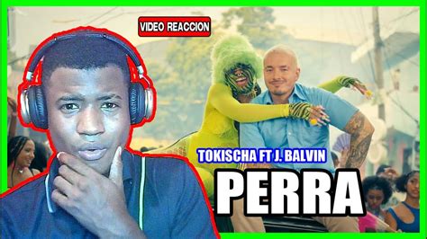 J Balvin Tokischa Perra Official Video Video Reaccion Youtube