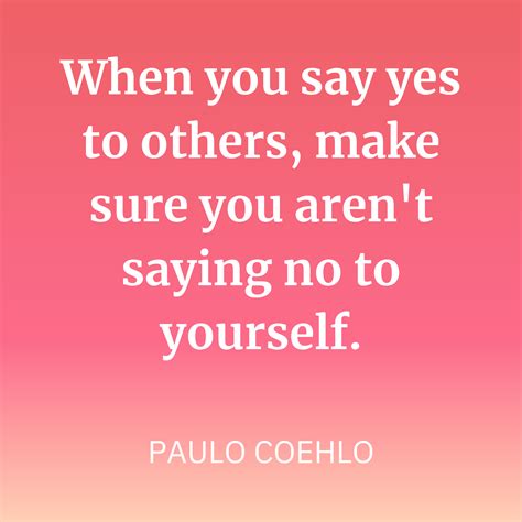 When You Say Yes To Others Make Sure You Arent Saying No To Yourself