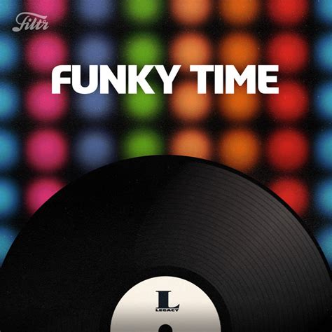 Funky Time Playlist By Filtr France Spotify