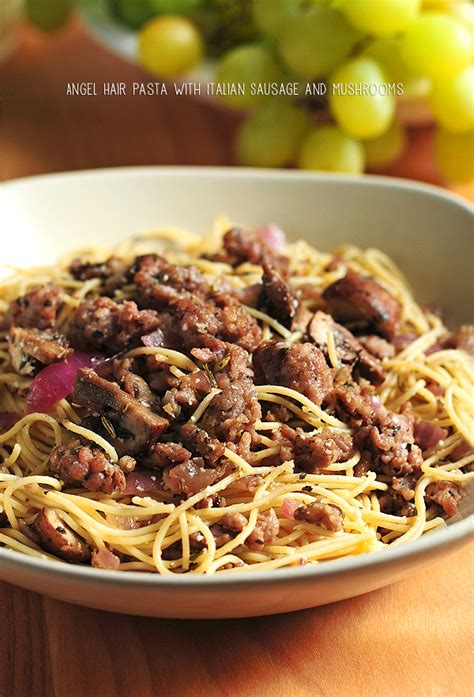 Rated 5 out of 5 by fooxtwo from light, refreshing, elegant! Angel Hair Pasta with Italian Sausage, Mushrooms & Herbs