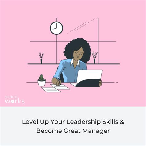 how to level up your leadership skills and become a great manager springworks blog