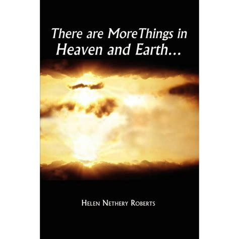 There Are More Things In Heaven And Earth Paperback