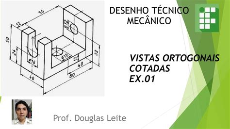 Desenho Técnico Mecânico Vistas Ortogonais Cotadas E Com Corte