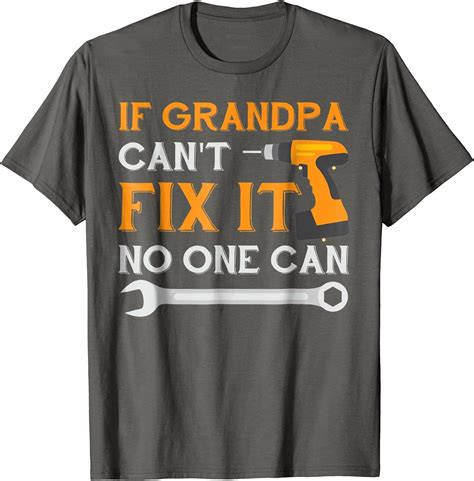 Funny Grandpa Shirt If Grandpa Cant Fix It No One Can