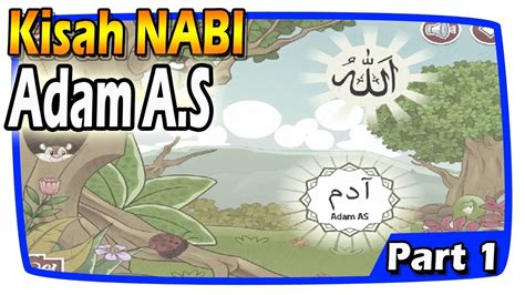 Kisah Nabi Adam A S Part 1 Youtube