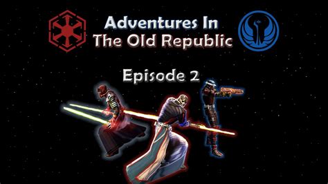 Adventures In The Old Republic Sith Empire Episode 2 Youtube