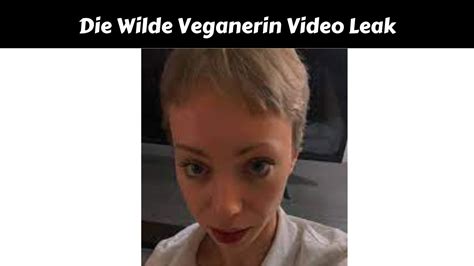 Die Wilde Veganerin Video Leak