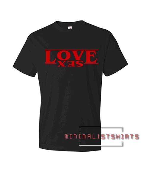Love Sex Valentines Day Tee Shirt For Men And Women It Feels Soft