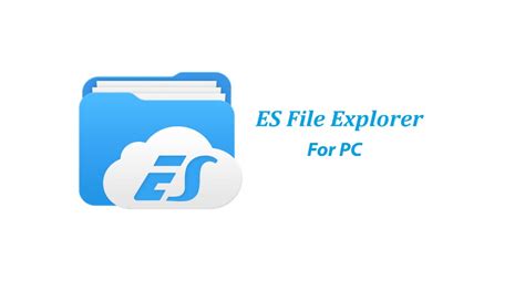 Es File Explorer For Pc How To Use Es File Explorer On Windows 10