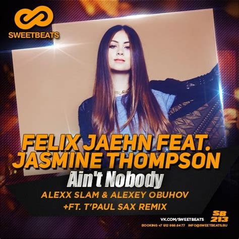 Felix Jaehn Feat Jasmine Thompson Aint Nobody Alexx Slam Alexey Obuhov Ft Tpaul Sax Remix