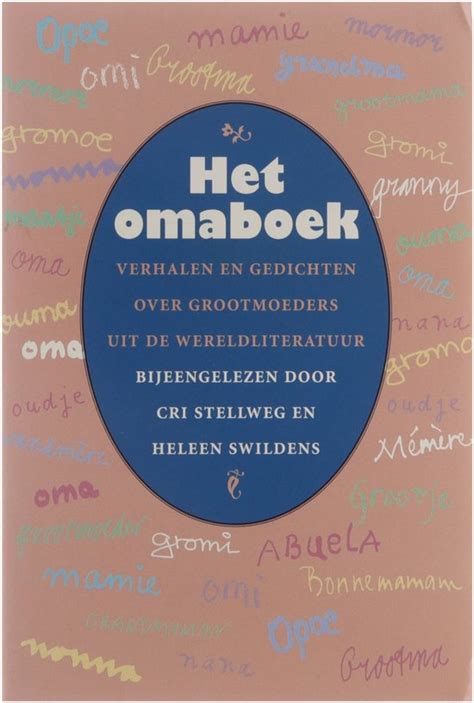 Het Omaboek Verhalen En Gedichten Over Grootmoeders Uit De Wereldliteratuur Bol