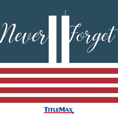 We Will Never Forget 911 Titlemax