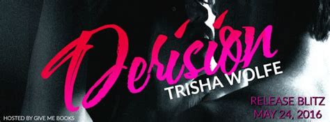 release blitz ♥ derision by trisha wolfe ♥ giveaway 25 gc book blog fairy book books