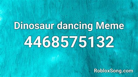 Dinosaur Dancing Meme Roblox Id Roblox Music Codes