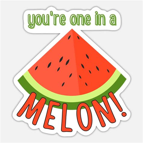 National Watermelon Day You Are One In A Melon Sticker Spreadshirt