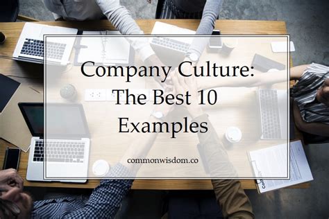 Company Culture The Best 10 Examples Commonwisdom London