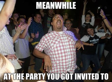 27 Funniest Party Memes Graphics Images And Photos Picsmine